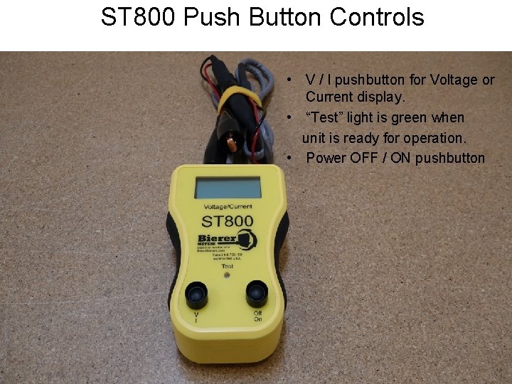 ST 800 Push Button Controls • V / I pushbutton for Voltage or Current