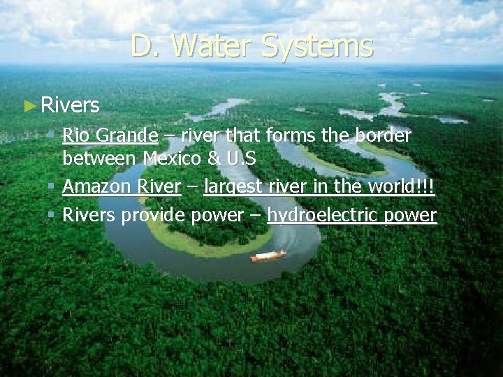 D. Water Systems ► Rivers § Rio Grande – river that forms the border