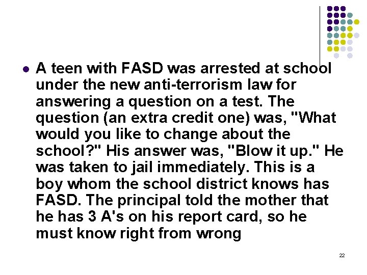 l A teen with FASD was arrested at school under the new anti-terrorism law