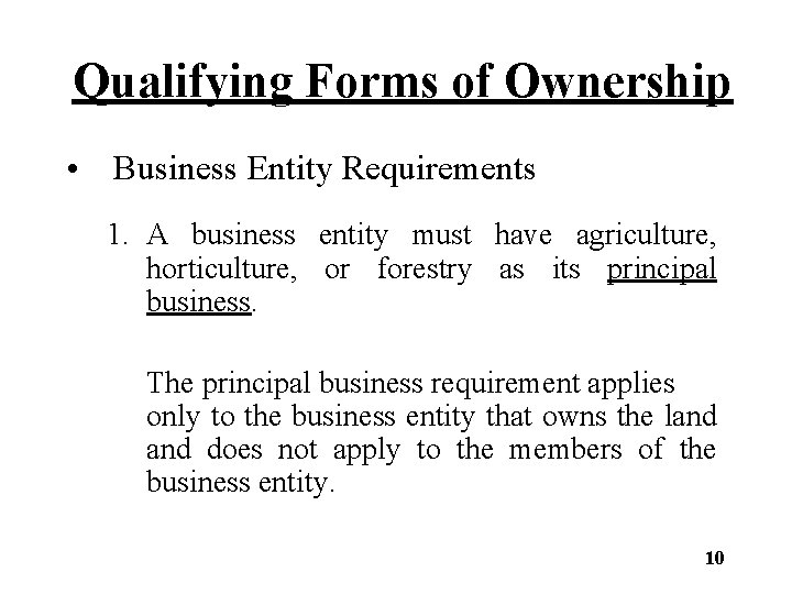 Qualifying Forms of Ownership • Business Entity Requirements 1. A business entity must have