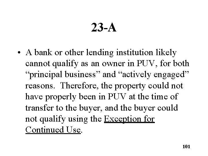 23 -A • A bank or other lending institution likely cannot qualify as an