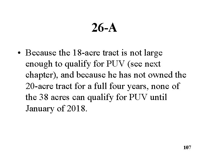 26 -A • Because the 18 -acre tract is not large enough to qualify