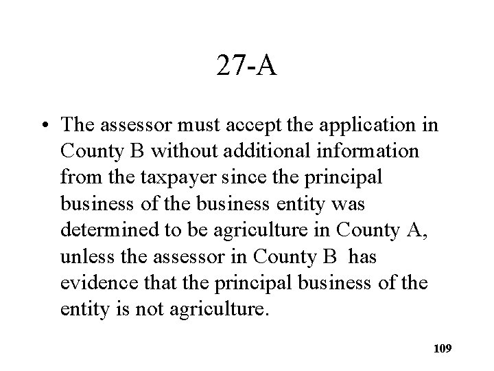 27 -A • The assessor must accept the application in County B without additional