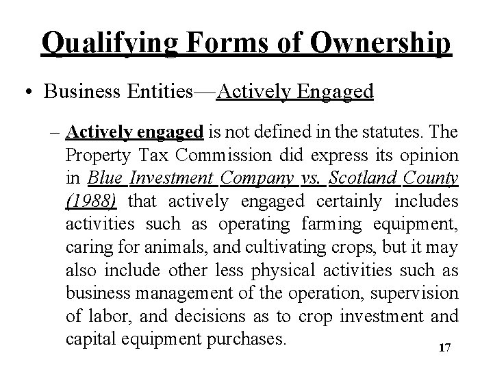 Qualifying Forms of Ownership • Business Entities—Actively Engaged – Actively engaged is not defined