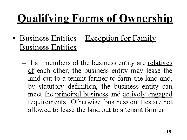 Qualifying Forms of Ownership • Business Entities—Exception for Family Business Entities – If all