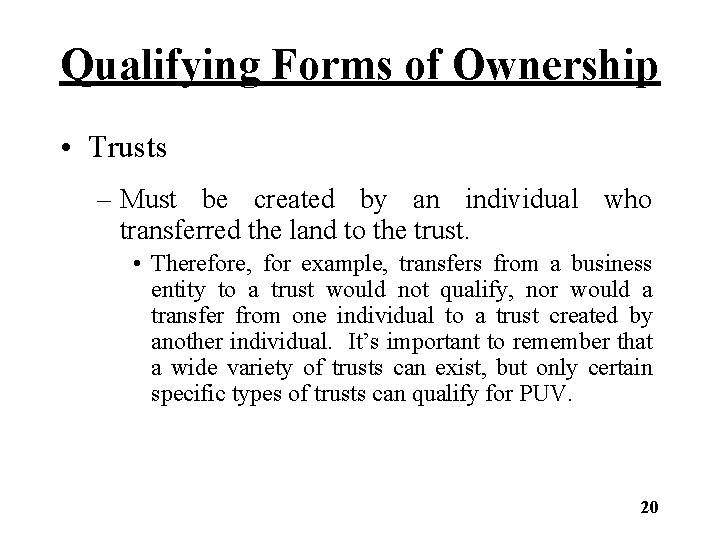 Qualifying Forms of Ownership • Trusts – Must be created by an individual who