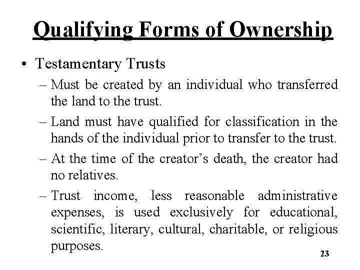 Qualifying Forms of Ownership • Testamentary Trusts – Must be created by an individual