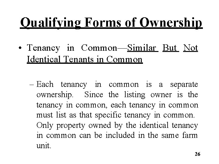 Qualifying Forms of Ownership • Tenancy in Common—Similar But Not Identical Tenants in Common