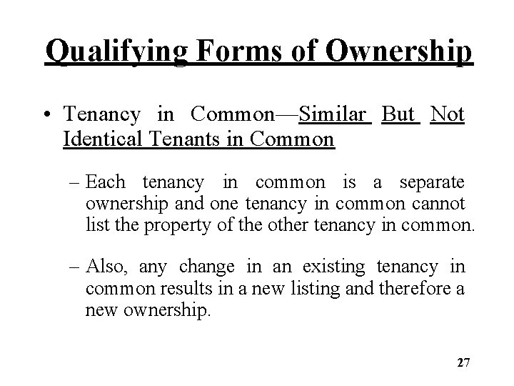 Qualifying Forms of Ownership • Tenancy in Common—Similar But Not Identical Tenants in Common