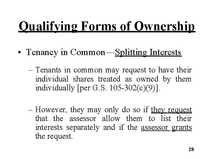 Qualifying Forms of Ownership • Tenancy in Common—Splitting Interests – Tenants in common may