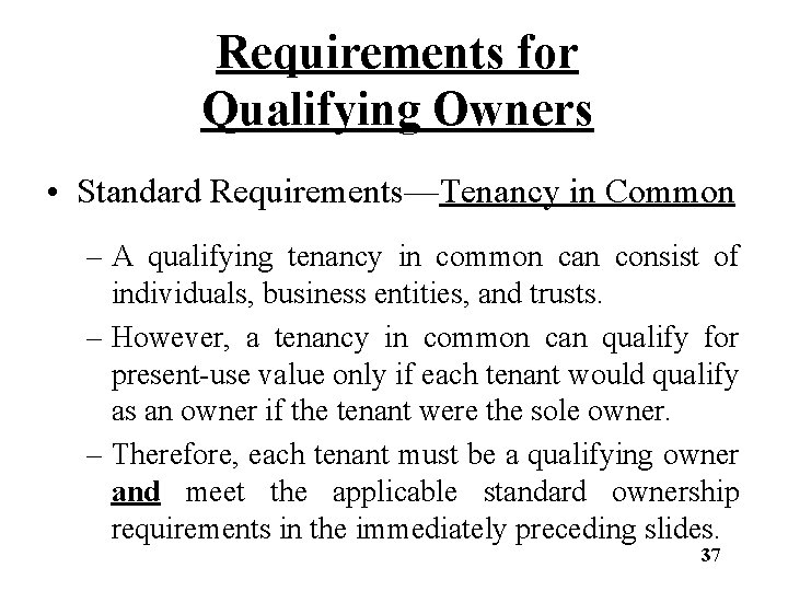 Requirements for Qualifying Owners • Standard Requirements—Tenancy in Common – A qualifying tenancy in