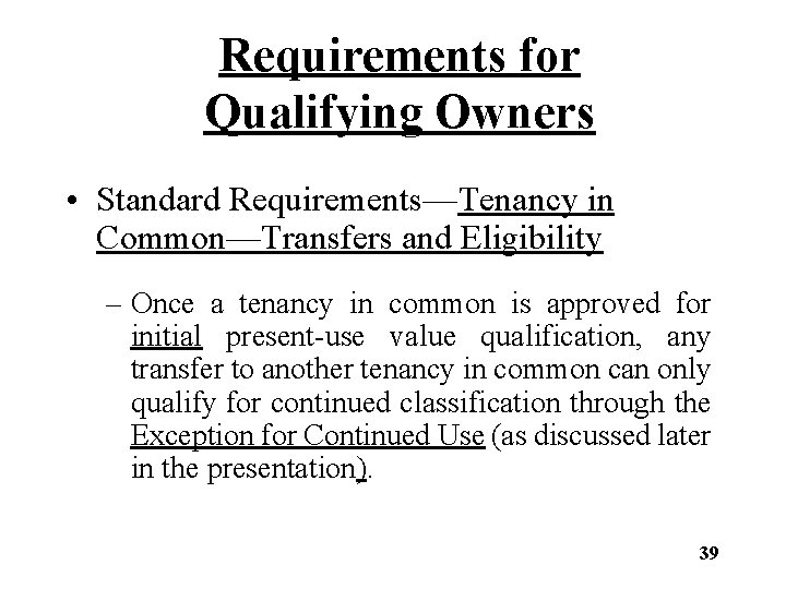 Requirements for Qualifying Owners • Standard Requirements—Tenancy in Common—Transfers and Eligibility – Once a