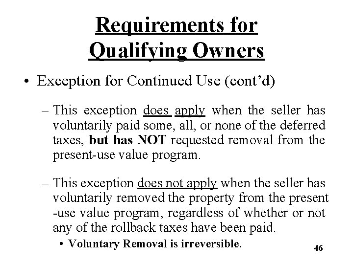 Requirements for Qualifying Owners • Exception for Continued Use (cont’d) – This exception does