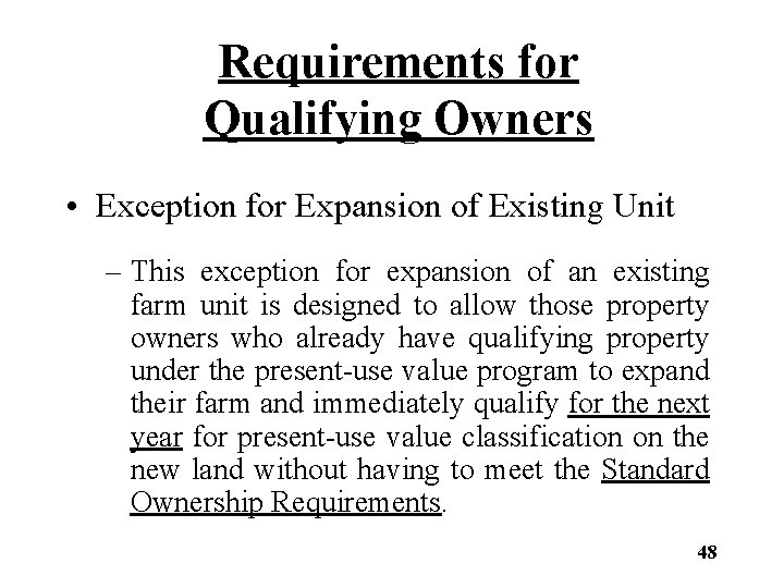 Requirements for Qualifying Owners • Exception for Expansion of Existing Unit – This exception