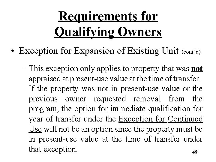 Requirements for Qualifying Owners • Exception for Expansion of Existing Unit (cont’d) – This