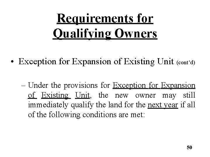 Requirements for Qualifying Owners • Exception for Expansion of Existing Unit (cont’d) – Under