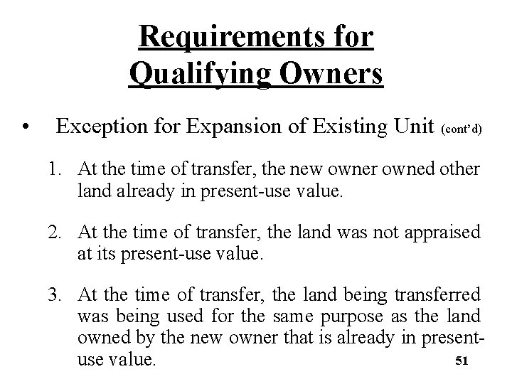 Requirements for Qualifying Owners • Exception for Expansion of Existing Unit (cont’d) 1. At