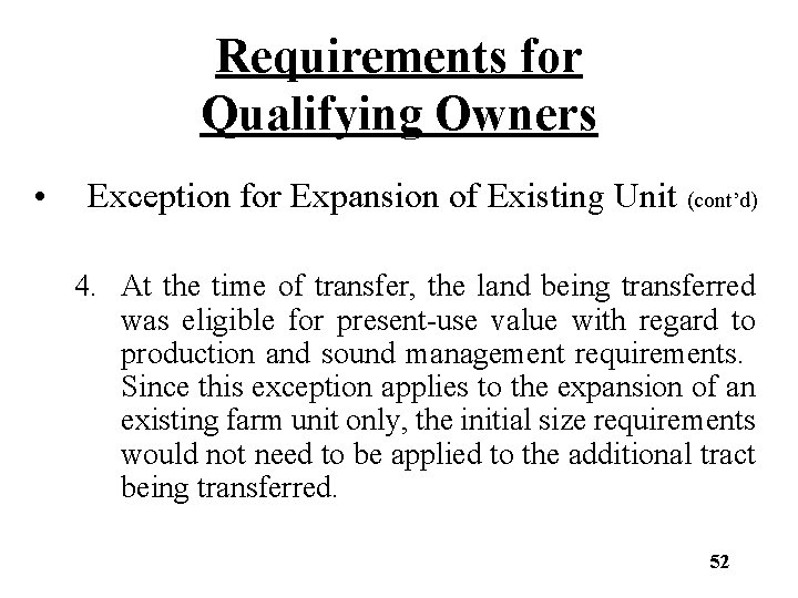 Requirements for Qualifying Owners • Exception for Expansion of Existing Unit (cont’d) 4. At