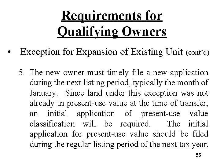 Requirements for Qualifying Owners • Exception for Expansion of Existing Unit (cont’d) 5. The