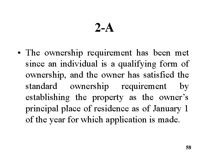 2 -A • The ownership requirement has been met since an individual is a