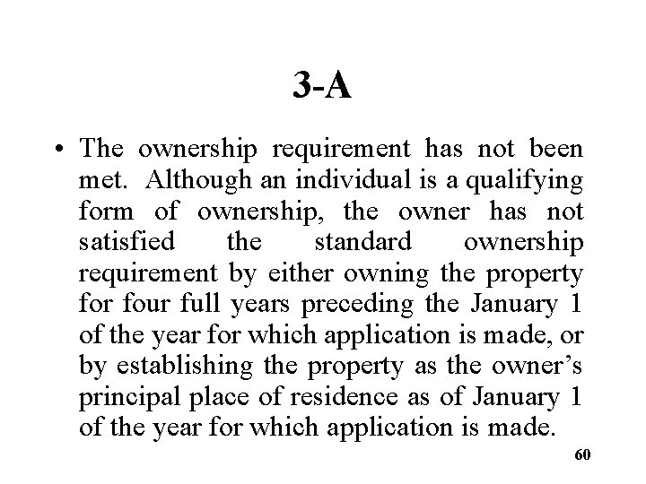 3 -A • The ownership requirement has not been met. Although an individual is