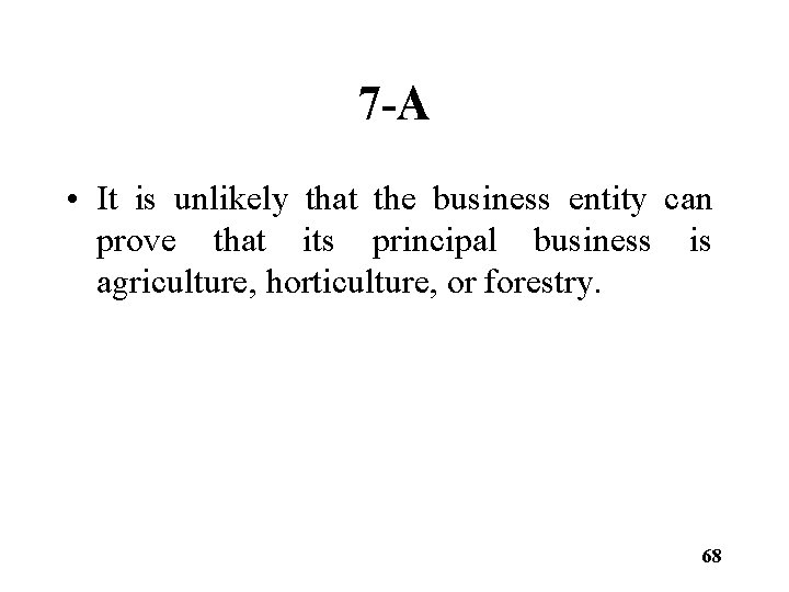 7 -A • It is unlikely that the business entity can prove that its