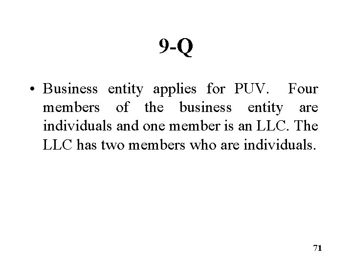 9 -Q • Business entity applies for PUV. Four members of the business entity