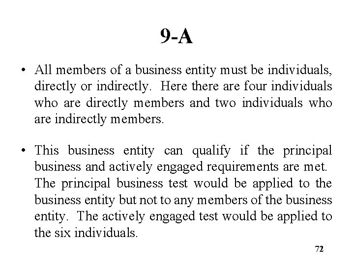 9 -A • All members of a business entity must be individuals, directly or