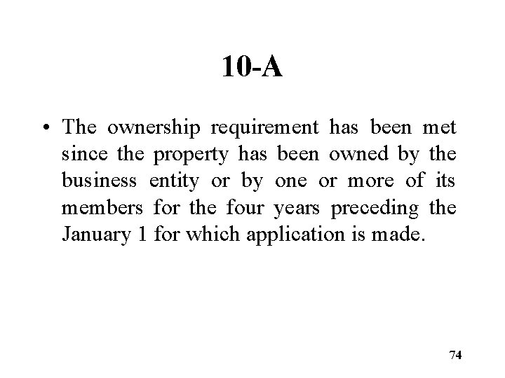 10 -A • The ownership requirement has been met since the property has been