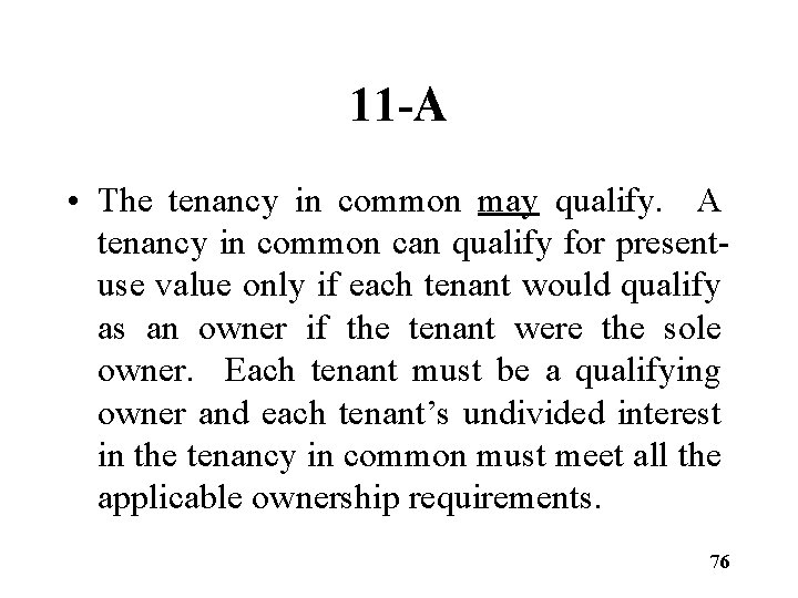 11 -A • The tenancy in common may qualify. A tenancy in common can