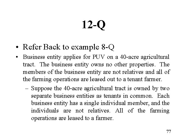 12 -Q • Refer Back to example 8 -Q • Business entity applies for