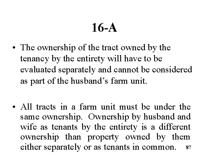 16 -A • The ownership of the tract owned by the tenancy by the