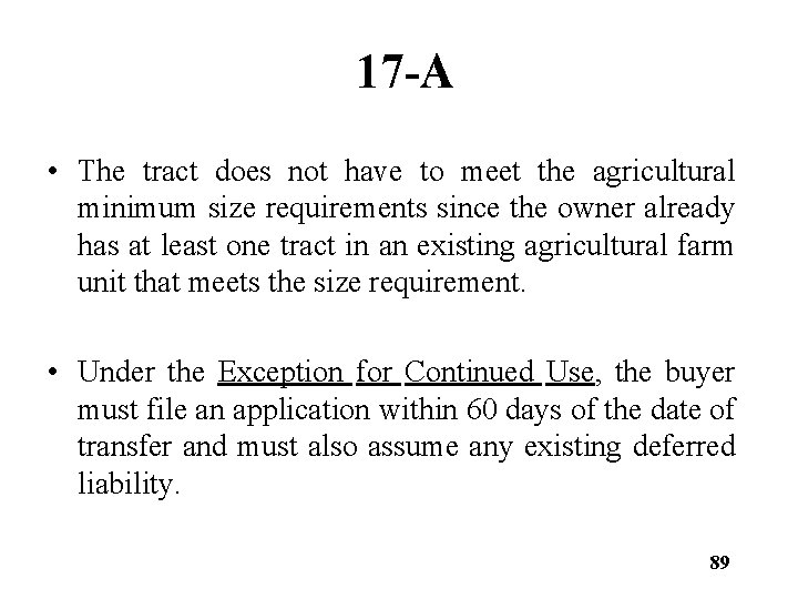 17 -A • The tract does not have to meet the agricultural minimum size