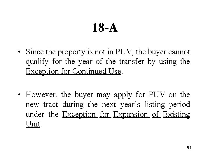 18 -A • Since the property is not in PUV, the buyer cannot qualify