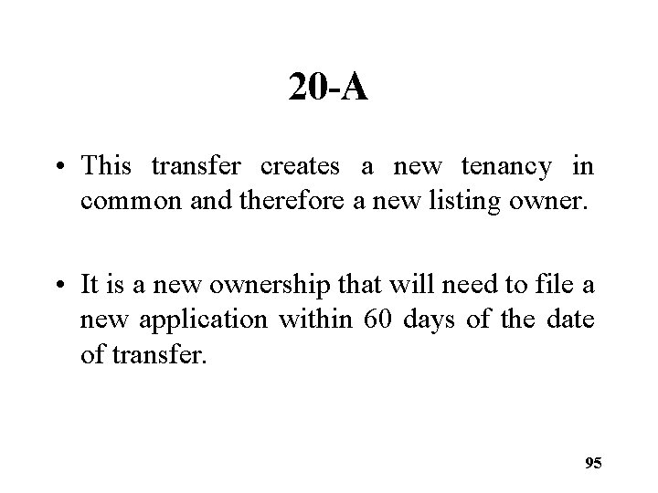 20 -A • This transfer creates a new tenancy in common and therefore a