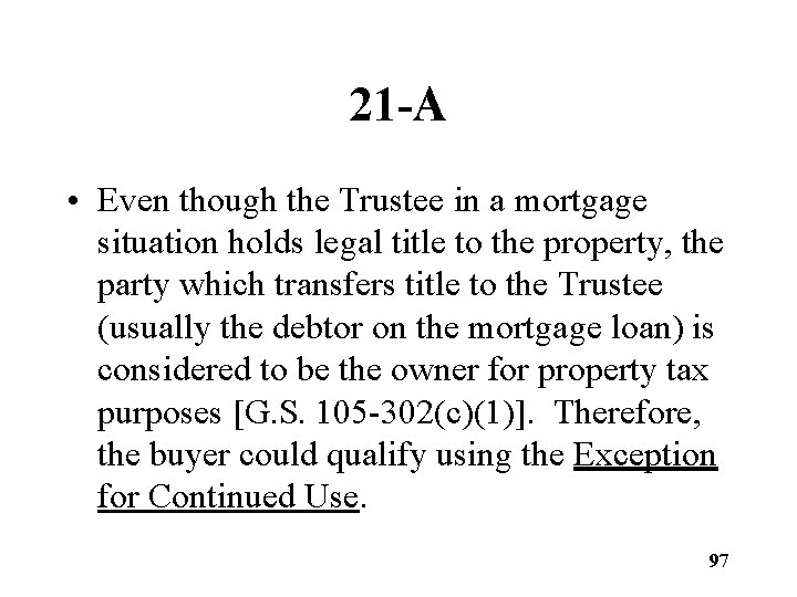 21 -A • Even though the Trustee in a mortgage situation holds legal title