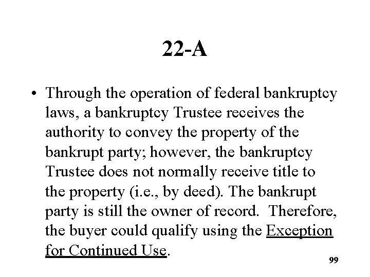 22 -A • Through the operation of federal bankruptcy laws, a bankruptcy Trustee receives