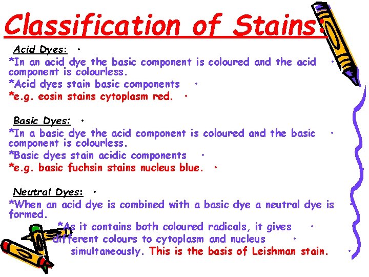 Classification of Stains: Acid Dyes: • *In an acid dye the basic component is