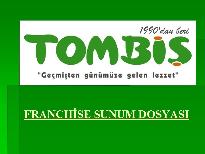 FRANCHİSE SUNUM DOSYASI 
