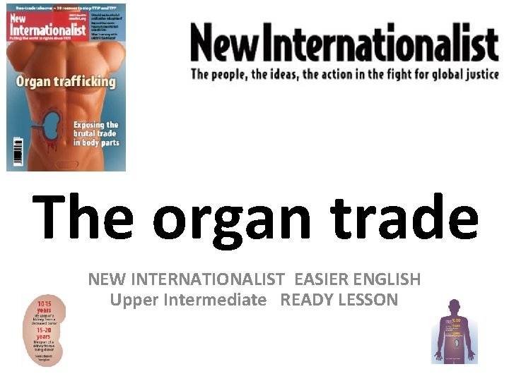 The organ trade NEW INTERNATIONALIST EASIER ENGLISH Upper Intermediate READY LESSON 