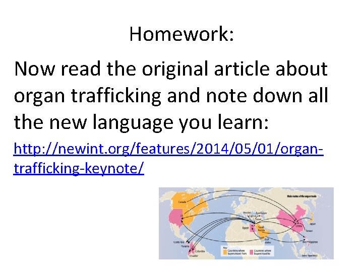 Homework: Now read the original article about organ trafficking and note down all the