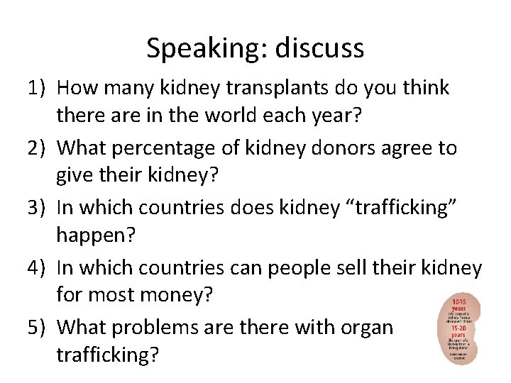 Speaking: discuss 1) How many kidney transplants do you think there are in the