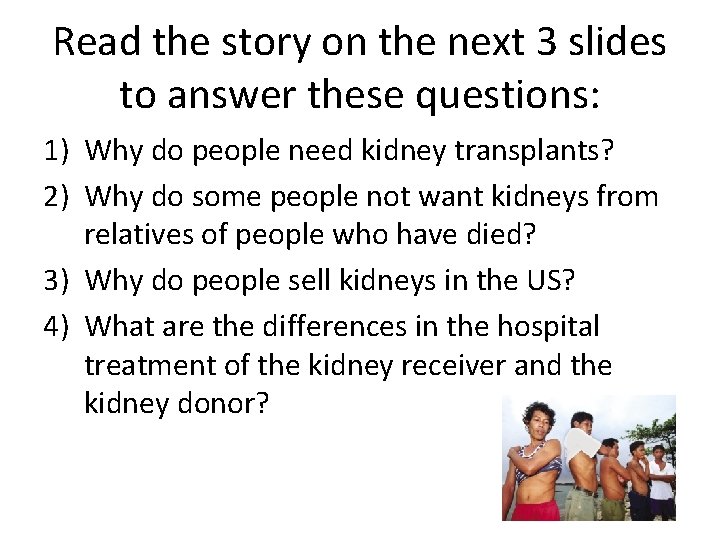 Read the story on the next 3 slides to answer these questions: 1) Why