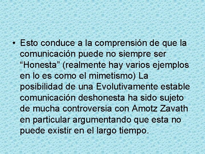  • Esto conduce a la comprensión de que la comunicación puede no siempre