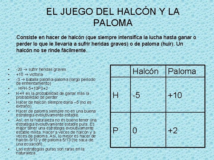 EL JUEGO DEL HALCÓN Y LA PALOMA Consiste en hacer de halcón (que siempre