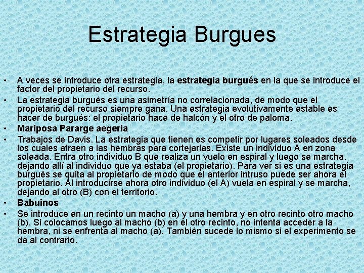 Estrategia Burgues • • • A veces se introduce otra estrategia, la estrategia burgués