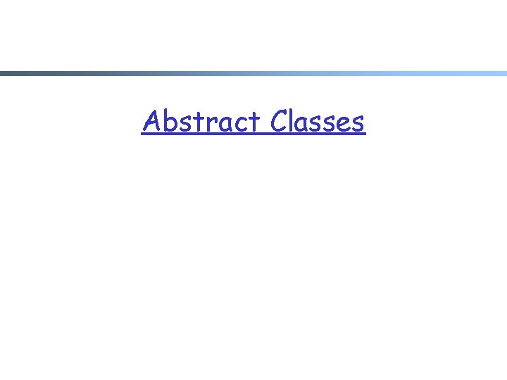 Abstract Classes 