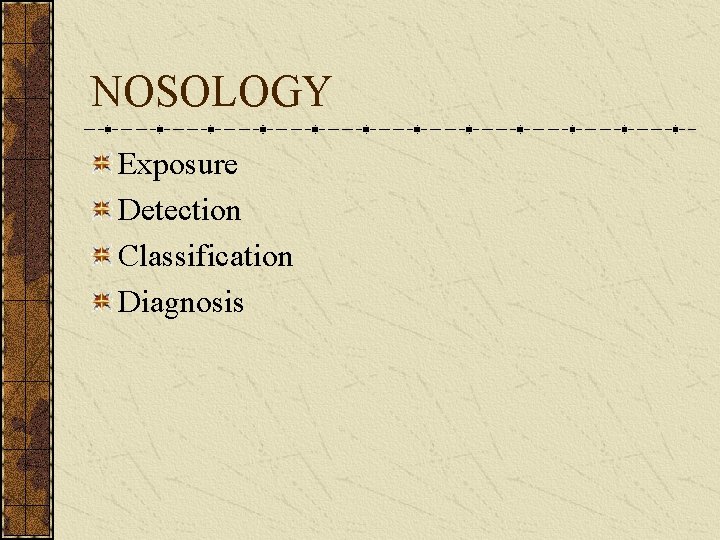 NOSOLOGY Exposure Detection Classification Diagnosis 