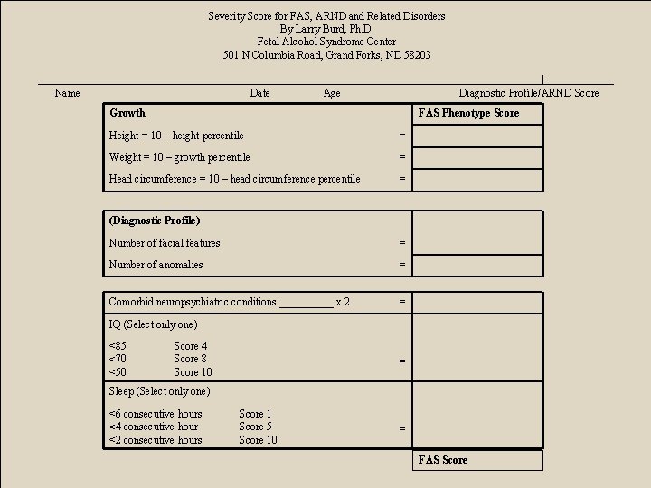 Severity Score for FAS, ARND and Related Disorders By Larry Burd, Ph. D. Fetal