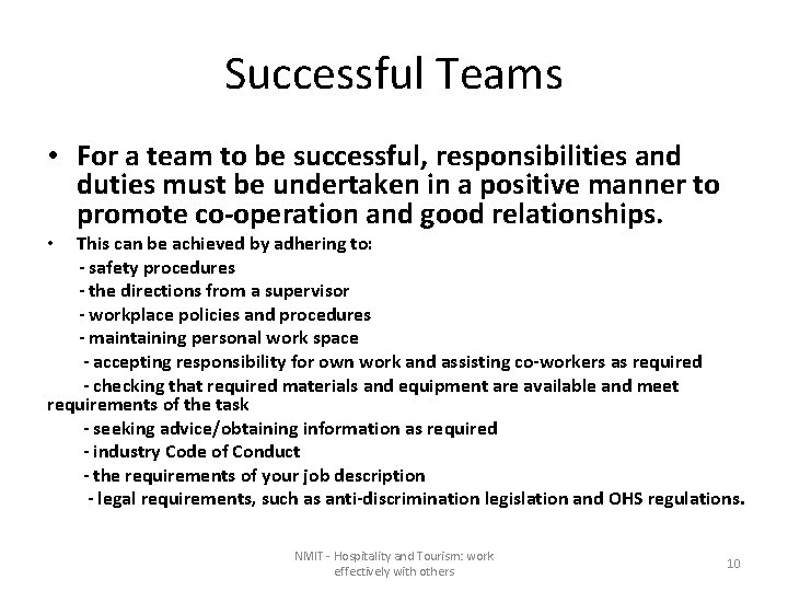 Successful Teams • For a team to be successful, responsibilities and duties must be